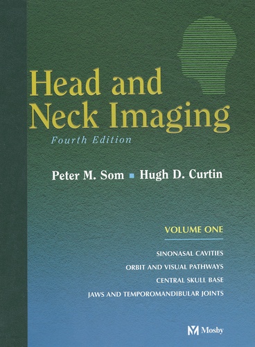 Hugh-D Curtin et Peter-M Som - Head And Neck Imaging 2 Volumes. 4th Edition.