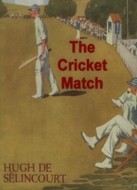 Hugh de Selincourt - The Cricket Match.