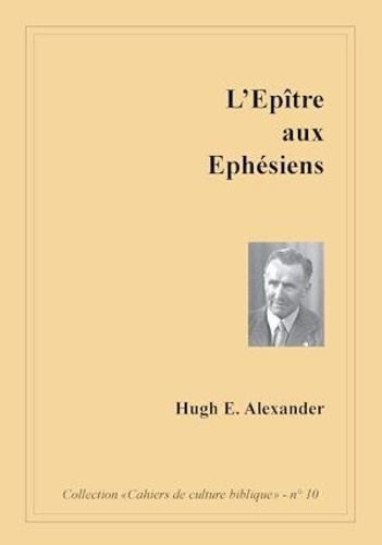 Hugh e. Alexander - L'épître aux éphésiens.