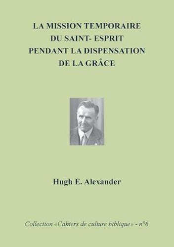 Hugh e. Alexander - La mission temporaire du Saint-Esprit.