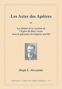 Hugh e. Alexander - Les actes des apôtres.