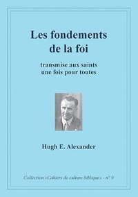 Hugh e. Alexander - Les fondements de la foi.