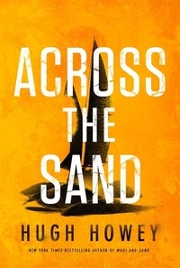 Hugh Howey - Across the Sand.
