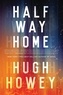 Hugh Howey - Half Way Home.