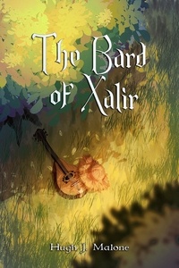 Télécharger le livre réel gratuit pdf The Bard of Xalir par Hugh J. Malone 9798223513247