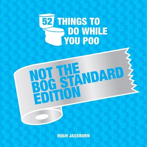 52 Things to Do While You Poo. Not the Bog-Standard Edition