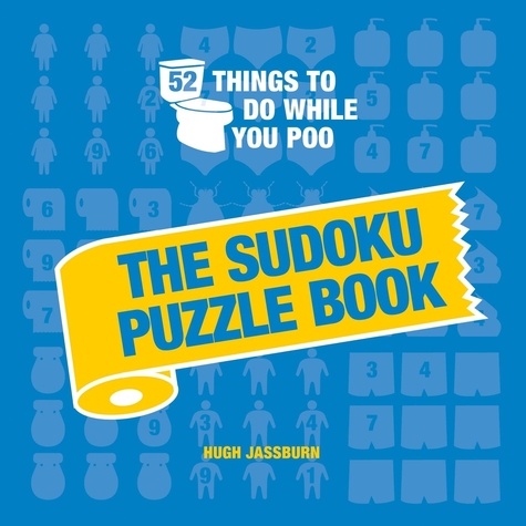 Hugh Jassburn - 52 Things to Do While You Poo - The Sudoku Puzzle Book.
