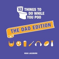 Hugh Jassburn - 52 Things to Do While You Poo - The Dad Edition.