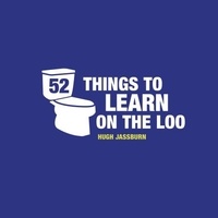 Hugh Jassburn - 52 Things to Learn on the Loo - Things to Teach Yourself While You Poo.