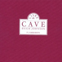 Hugh Johnson - Le Livre de cave - Répertoire personnel pour un bon usage des vins et de la cave.