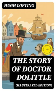 The Story of Doctor Dolittle (Illustrated Edition)