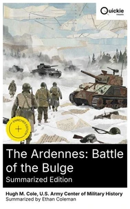 The Ardennes: Battle of the Bulge (Summarized Edition)