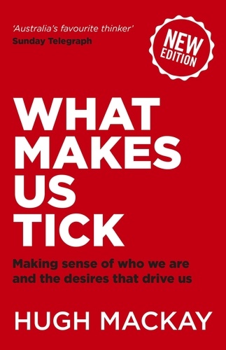 What Makes Us Tick?. The ten desires that drive us
