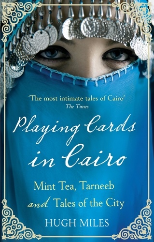 Playing Cards In Cairo. Mint Tea, Tarneeb and Tales of the City