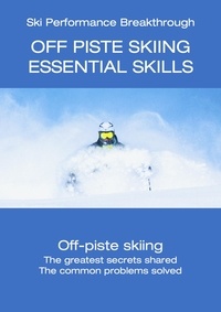  Hugh Monney - Off Piste Skiing - Essential Skills - Ski Performance Breakthrough, #7.