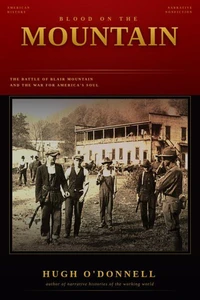 Blood on the Mountain: The Battle of Blair Mountain and the War for America's Soul