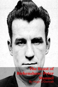 The Beast of Birkenshaw: Peter Manuel