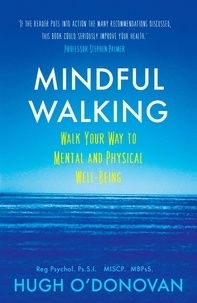 Hugh O'Donovan - Mindful Walking - Walk Your Way to Mental and Physical Well-Being.