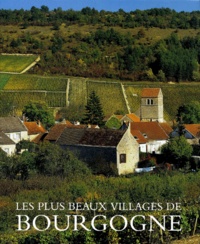 Hugh Palmer et James Bentley - Les Plus Beaux Villages De Bourgogne.