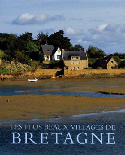 Hugh Palmer et James Bentley - Les Plus Beaux Villages De Bretagne.