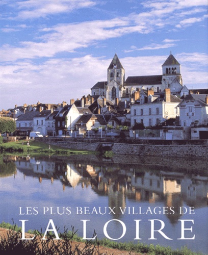 Hugh Palmer - Les Plus Beaux Villages De La Loire.