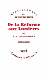 Hugh-Redwald Trevor-Roper - De la Réforme aux Lumières.