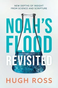 Noah's Flood Revisited: New Depths of Insight from Science and Scripture