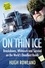 On Thin Ice. Breakdowns, Whiteouts, and Survival on the World's Deadliest Roads