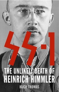 Hugh Thomas - SS 1 - The Unlikely Death of Heinrich Himmler (Text Only).