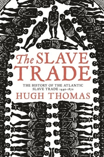 The Slave Trade : The History of the Atlantic Slave Trade 1440-1570