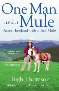 Hugh Thomson - One Man and a Mule - Across England with a Pack Mule.