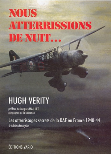 Hugh Verity - Nous atterrissions de nuit... - Les atterrissages secrets de la RAF en France (1940-44).