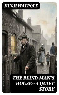 The Blind Man's House--a Quiet Story