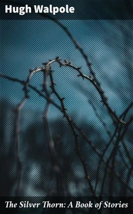 The Silver Thorn: A Book of Stories
