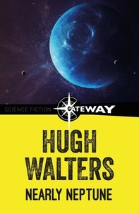Hugh Walters - Nearly Neptune.