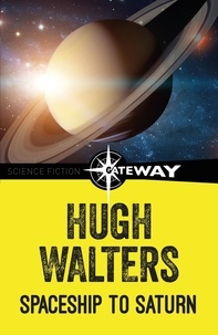 Hugh Walters - Spaceship to Saturn.
