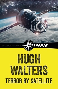 Hugh Walters - Terror by Satellite.