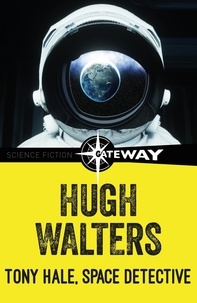 Hugh Walters - Tony Hale, Space Detective.