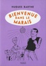 Hughes Barthe - Bienvenue dans le Marais.