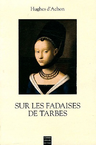 Hughes d' Achon - Sur les fadaises de Tarbes.