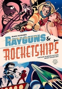 Hughes Rien - Rayguns and rocketships.