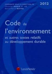 Code de l'environnement et autres textes relatifs au développement durable 2012