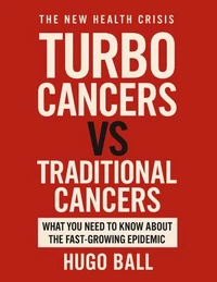 Turbo Cancers vs Traditional Cancers: What You Need to Know About the Fast-Growing Epidemic