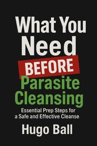 What You Need Before Parasite Cleansing