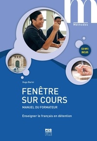 Hugo Barini - Fenêtre sur cours - Enseigner le français en détention. Manuel du formateur. 1 CD audio