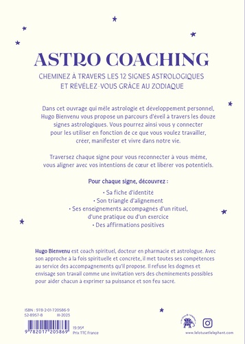 Astro Coaching. Cheminez à travers les 12 signes astrologiques et révélez-vous grâce au zodiaque