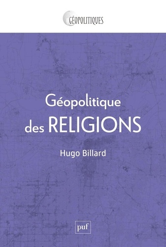 Hugo Billard - Géopolitique des religions.