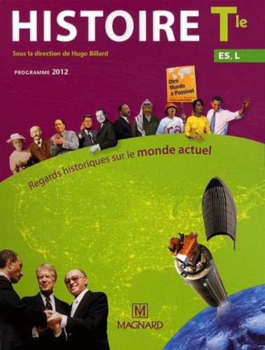 Hugo Billard - Histoire Tle, ES, L - Regards historiques sur le monde actuel, programme 2012.