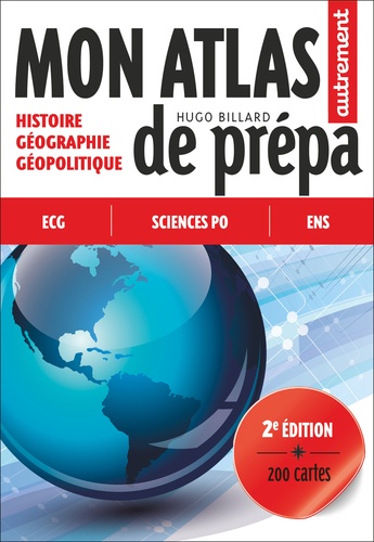 Mon Atlas de prépa. Histoire - Géographie - Géopolitique 2e édition