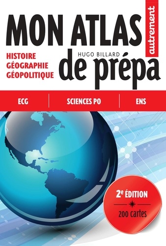 Mon Atlas de prépa. Histoire - Géographie - Géopolitique 2e édition